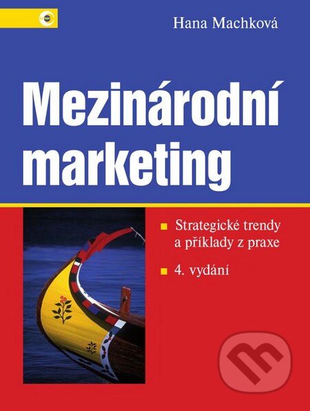 Kniha: Mezinárodní marketing (Hana Machková). Grada, 2015 Kniha: Mezinárodní marketing (Hana Machková). Grada, 2015