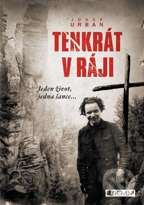 Kniha: Tenkrát v ráji (Josef Urban). Nakladatelství Fragment, 2015 Kniha: Tenkrát v ráji (Josef Urban). Nakladatelství Fragment, 2015