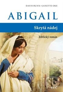 Kniha: Abigail (Davis Bunn a Janette Oke). Lúč, 2014 Kniha: Abigail (Davis Bunn a Janette Oke). Lúč, 2014