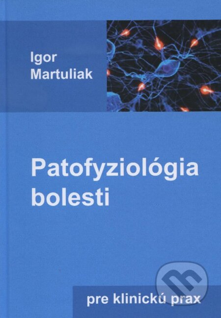 Kniha: Patofyziológia bolesti (Igor Martuliak). MARTIMED, 2014 Kniha: Patofyziológia bolesti (Igor Martuliak). MARTIMED, 2014