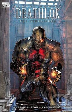 Kniha: Deathlok (Charlie Huston a Lan Medina). Marvel, 2011 Kniha: Deathlok (Charlie Huston a Lan Medina). Marvel, 2011