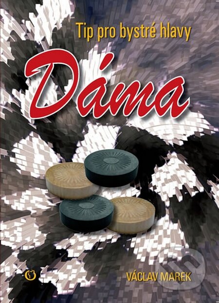 Kniha: Dáma - Tip pro bystré hlavy (Václav Marek). Olympia, 2015 Kniha: Dáma - Tip pro bystré hlavy (Václav Marek). Olympia, 2015
