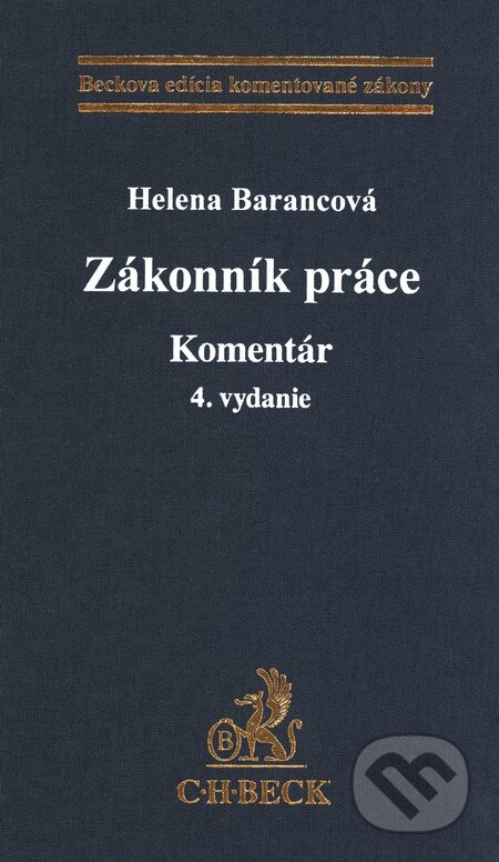 Kniha: Zákonník práce (Helena Barancová). C. H. Beck, 2015 Kniha: Zákonník práce (Helena Barancová). C. H. Beck, 2015