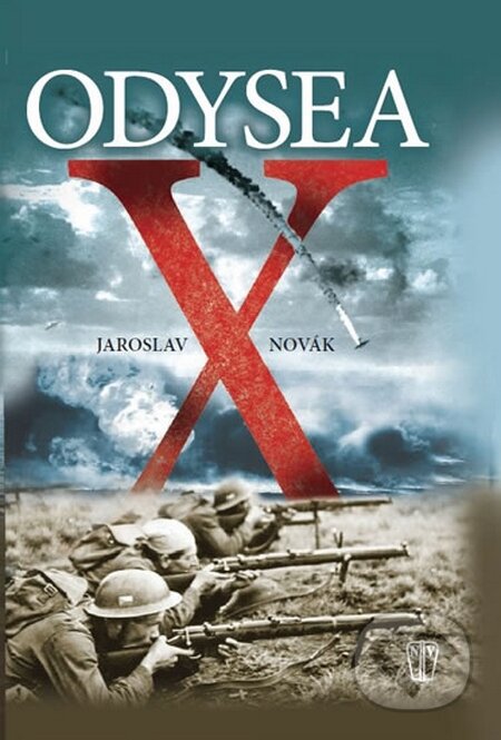 Kniha: Odysea X (Jindřich Novák). Naše vojsko CZ, 2015 Kniha: Odysea X (Jindřich Novák). Naše vojsko CZ, 2015