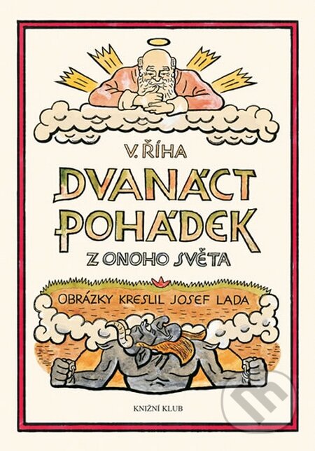 Kniha: Dvanáct pohádek z onoho světa (Václav Říha). Knižní klub, 2015 Kniha: Dvanáct pohádek z onoho světa (Václav Říha). Knižní klub, 2015