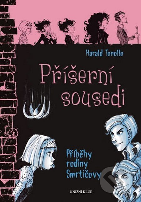 Kniha: Smrtičovi 5: Příšerní sousedi (Harald Tonollo). Knižní klub, 2015 Kniha: Smrtičovi 5: Příšerní sousedi (Harald Tonollo). Knižní klub, 2015