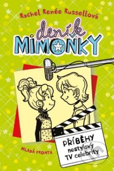Kniha: Deník mimoňky 7: Příběhy nestylový TV celebrity (Rachel Renée Russell). Mladá fronta, 2015 Kniha: Deník mimoňky 7: Příběhy nestylový TV celebrity (Rachel Renée Russell). Mladá fronta, 2015