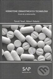 Kniha: Hodnotenie zdravotníckych technológií (Róbert Babeľa a Tomáš Tesař). Slovak Academic Press, 2014 Kniha: Hodnotenie zdravotníckych technológií (Róbert Babeľa a Tomáš Tesař). Slovak Academic Press, 2014