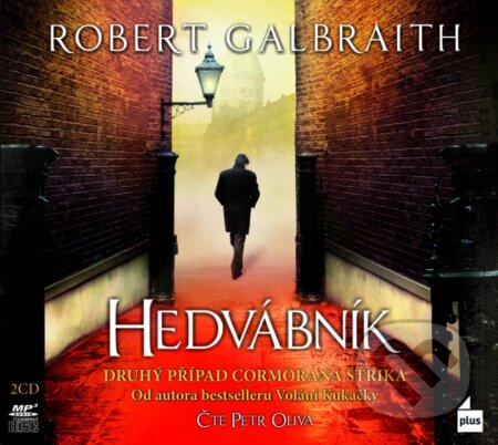 Audiokniha: Hedvábník (J.K. Rowling, Petr Oliva a Robert Galbraith). Plus, 2015 Audiokniha: Hedvábník (J.K. Rowling, Petr Oliva a Robert Galbraith). Plus, 2015