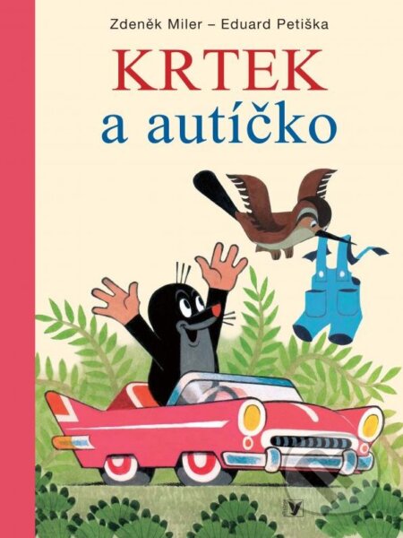 Kniha: Krtek a autíčko (Eduard Petiška). Albatros CZ, 2015 Kniha: Krtek a autíčko (Eduard Petiška). Albatros CZ, 2015