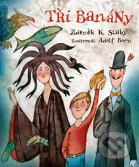 Kniha: Tři banány (Adolf Born a Zdeněk K. Slabý). Mladá fronta, 2015 Kniha: Tři banány (Adolf Born a Zdeněk K. Slabý). Mladá fronta, 2015