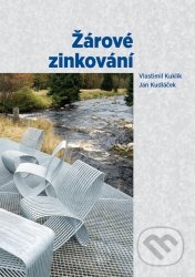 Žárové zinkování - Jan Kudláček, Asociace českých a slovenských zinkoven, 2014