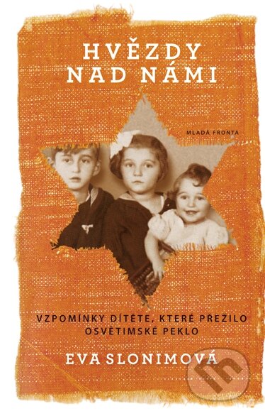 Kniha: Hvězdy nad námi (Eva Slonim). Mladá fronta, 2015 Kniha: Hvězdy nad námi (Eva Slonim). Mladá fronta, 2015