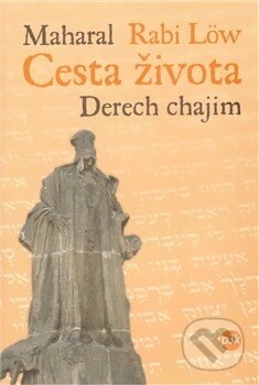 Kniha: Cesta života (Maharal Rabi Löw). P3K, 2009 Kniha: Cesta života (Maharal Rabi Löw). P3K, 2009