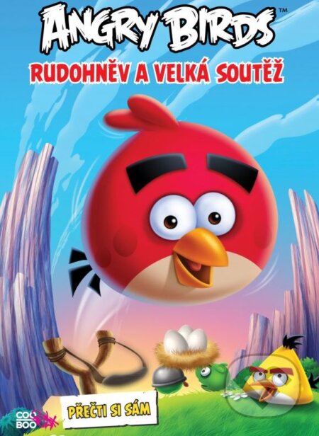 Kniha: Angry Birds: Rudohněv a velká soutěž (CooBoo CZ). CooBoo CZ, 2015 Kniha: Angry Birds: Rudohněv a velká soutěž (CooBoo CZ). CooBoo CZ, 2015