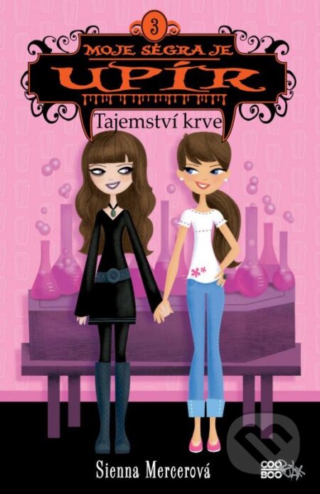 Kniha: Moje ségra je upír 3: Tajemství krve (Sienna Mercer). CooBoo CZ, 2015 Kniha: Moje ségra je upír 3: Tajemství krve (Sienna Mercer). CooBoo CZ, 2015