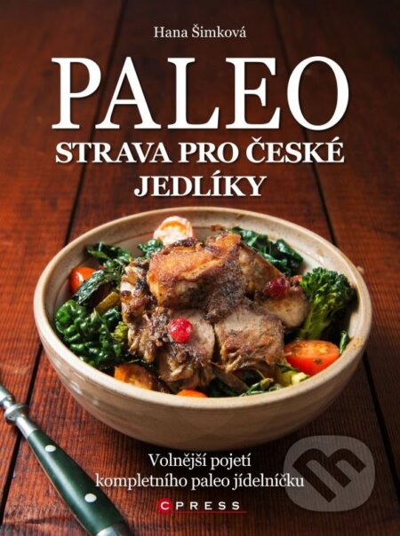 Kniha: Paleo strava pro české jedlíky (Hana Šimková). CPRESS, 2015 Kniha: Paleo strava pro české jedlíky (Hana Šimková). CPRESS, 2015