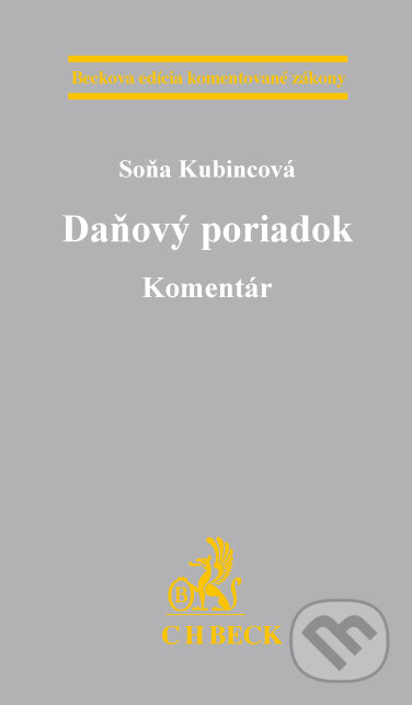 Kniha: Daňový poriadok (Soňa Kubincová). C. H. Beck, 2015 Kniha: Daňový poriadok (Soňa Kubincová). C. H. Beck, 2015