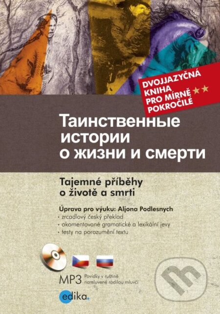 Kniha: Tajemné příběhy o životě a smrti (Ivan Sergejevič Turgenev, Leonid Andreev a Lev Nikolajevič Tolstoj). Edika, 2015 Kniha: Tajemné příběhy o životě a smrti (Ivan Sergejevič Turgenev, Leonid Andreev a Lev Nikolajevič Tolstoj). Edika, 2015