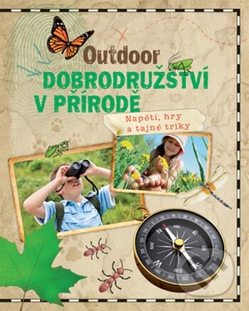 Kniha: Outdoor - Dobrodružství v přírodě (Svojtka&Co.). Svojtka&Co., 2015 Kniha: Outdoor - Dobrodružství v přírodě (Svojtka&Co.). Svojtka&Co., 2015
