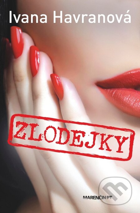 Kniha: Zlodejky (Ivana Havranová). Marenčin PT, 2015 Kniha: Zlodejky (Ivana Havranová). Marenčin PT, 2015