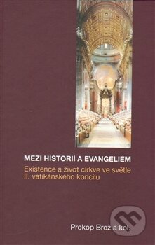 Kniha: Mezi historií a Evangeliem (Prokop Brož). Pavel Mervart, 2015 Kniha: Mezi historií a Evangeliem (Prokop Brož). Pavel Mervart, 2015