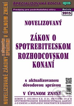 Kniha: Novelizovaný zákon o spotrebiteľskom rozhodcovskom konaní (Epos). Epos, 2015 Kniha: Novelizovaný zákon o spotrebiteľskom rozhodcovskom konaní (Epos). Epos, 2015