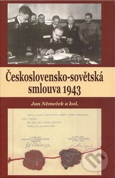 Kniha: Československo-sovětská smlouva 1943 (Jan Němeček). Historický ústav SAV, 2014 Kniha: Československo-sovětská smlouva 1943 (Jan Němeček). Historický ústav SAV, 2014