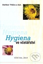 Kniha: Hygiena ve včelářství (Dalibor Titěra). Výzkumný ústav včelařský v Dole, 2015 Kniha: Hygiena ve včelářství (Dalibor Titěra). Výzkumný ústav včelařský v Dole, 2015