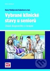 Kniha: Vybrané klinické stavy u seniorů (Hana Matějovská Kubešová). Mladá fronta, 2015 Kniha: Vybrané klinické stavy u seniorů (Hana Matějovská Kubešová). Mladá fronta, 2015