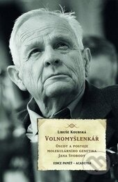 Kniha: Volnomyšlenkář (Libuše Koubská). Academia, 2015 Kniha: Volnomyšlenkář (Libuše Koubská). Academia, 2015