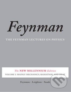Kniha: Feynman Lectures on Physics: Mainly Mechanics, Radiation, and Heat (Richard Phillips Feynman). Basic Books, 2011 Kniha: Feynman Lectures on Physics: Mainly Mechanics, Radiation, and Heat (Richard Phillips Feynman). Basic Books, 2011