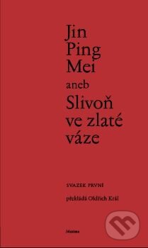 Kniha: Jin Ping Mei aneb Slivoň ve zlaté váze (svazek první) (Maxima). Maxima, 2012 Kniha: Jin Ping Mei aneb Slivoň ve zlaté váze (svazek první) (Maxima). Maxima, 2012