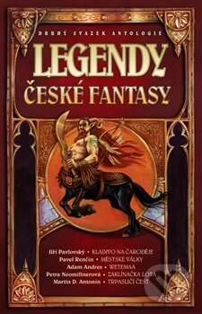 Kniha: Legendy české fantasy II. (Ondřej Jireš). Argo, Triton, 2015 Kniha: Legendy české fantasy II. (Ondřej Jireš). Argo, Triton, 2015