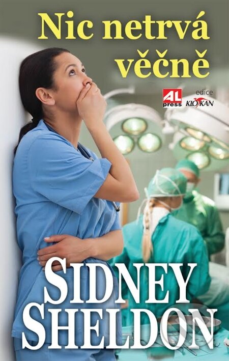E-kniha: Nic netrvá věčně (Sidney Sheldon). Alpress, 2014 E-kniha: Nic netrvá věčně (Sidney Sheldon). Alpress, 2014