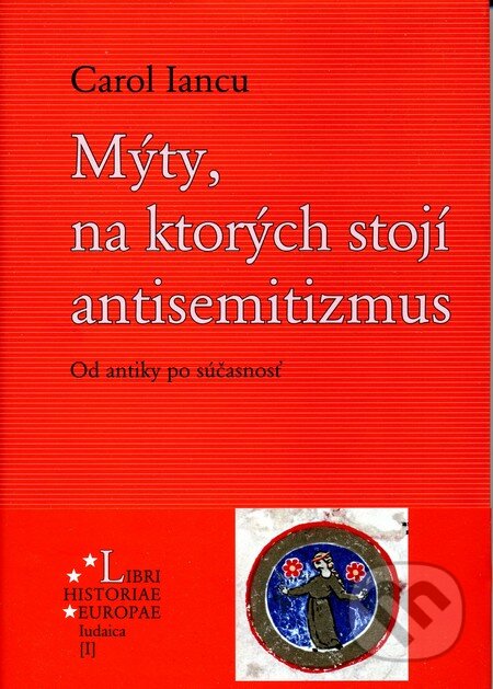 Kniha: Mýty, na ktorých stojí antisemitizmus (Carol Iancu). PostScriptum, 2015 Kniha: Mýty, na ktorých stojí antisemitizmus (Carol Iancu). PostScriptum, 2015