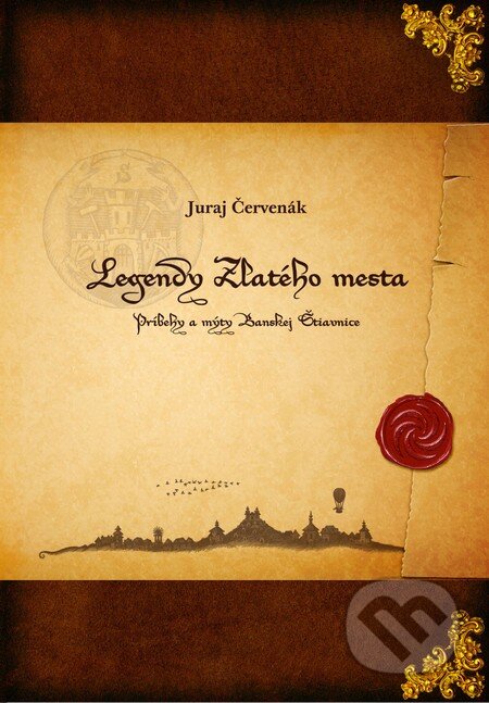Kniha: Legendy Zlatého mesta (Juraj Červenák), 2015 Kniha: Legendy Zlatého mesta (Juraj Červenák), 2015