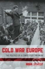 Kniha: Cold War Europe (Mark Gilbert). Rowman & Littlefield, 2014 Kniha: Cold War Europe (Mark Gilbert). Rowman & Littlefield, 2014