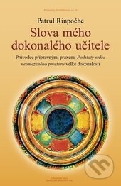 Kniha: Slova mého dokonalého učitele (Patrul Rinpočhe). DharmaGaia, 2015 Kniha: Slova mého dokonalého učitele (Patrul Rinpočhe). DharmaGaia, 2015