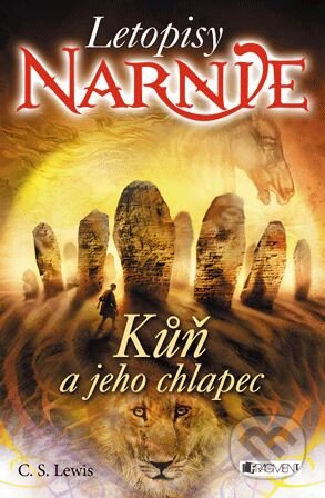 Kniha: Kůň a jeho chlapec (C.S. Lewis). Nakladatelství Fragment, 2015 Kniha: Kůň a jeho chlapec (C.S. Lewis). Nakladatelství Fragment, 2015