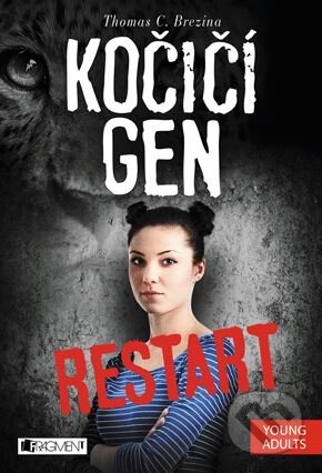 Kniha: Kočičí gen: Restart (Thomas C. Brezina). Nakladatelství Fragment, 2015 Kniha: Kočičí gen: Restart (Thomas C. Brezina). Nakladatelství Fragment, 2015