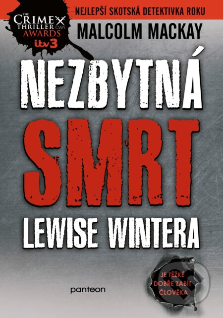 Kniha: Nezbytná smrt Lewise Wintera (Malcolm Mackay). Panteon, 2015 Kniha: Nezbytná smrt Lewise Wintera (Malcolm Mackay). Panteon, 2015