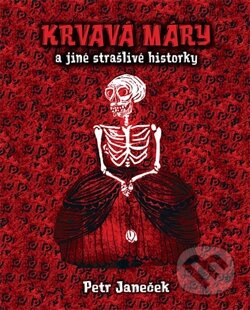 Kniha: Krvavá Máry (Petr Janeček). Plot, 2015 Kniha: Krvavá Máry (Petr Janeček). Plot, 2015