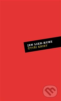 Kniha: Čtyři knihy (Jean Lien-kche). Verzone, 2013 Kniha: Čtyři knihy (Jean Lien-kche). Verzone, 2013