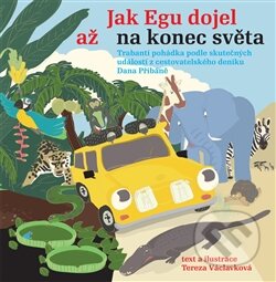 Kniha: Jak Egu dojel až na konec světa (Tereza Václavková). Verzone, 2013 Kniha: Jak Egu dojel až na konec světa (Tereza Václavková). Verzone, 2013