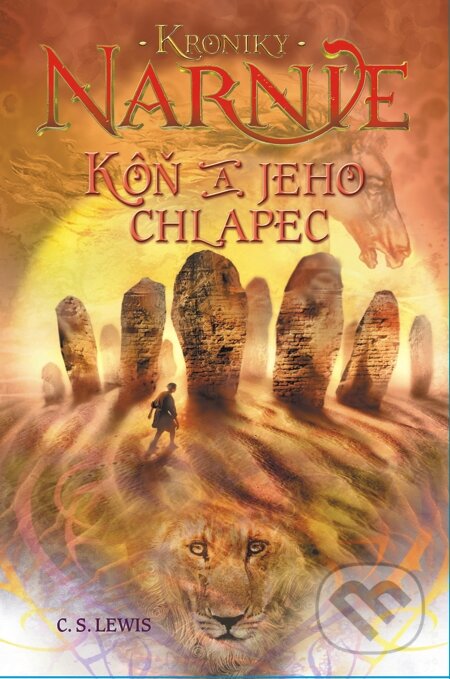 Kôň a jeho chlapec - Kroniky Narnie (Kniha 3) - C.S. Lewis, Slovart, 2014