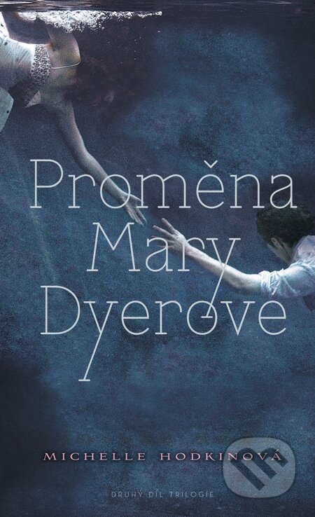 E-kniha: Proměna Mary Dyerové (Michelle Hodkin). Slovart CZ, 2013 E-kniha: Proměna Mary Dyerové (Michelle Hodkin). Slovart CZ, 2013