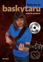 Kniha: Škola hry na baskytaru (Martin Adamus). Outdooring.cz, 2011 Kniha: Škola hry na baskytaru (Martin Adamus). Outdooring.cz, 2011