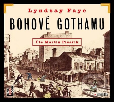 Audiokniha: Bohové Gothamu (Lyndsay Faye). OneHotBook, 2015 Audiokniha: Bohové Gothamu (Lyndsay Faye). OneHotBook, 2015