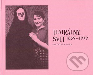 Kniha: Teatrálny svet 1839 - 1939 (Anna Grusková). Divadelný ústav, 2014 Kniha: Teatrálny svet 1839 - 1939 (Anna Grusková). Divadelný ústav, 2014
